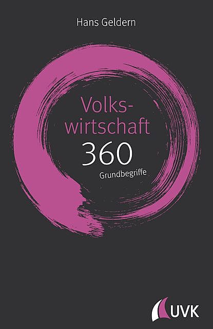 Volkswirtschaft: 360 Grundbegriffe kurz erklärt, Hans Geldern