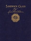 Sandwich Glass: A Technical Book for Collectors, Lenore Wheeler Williams