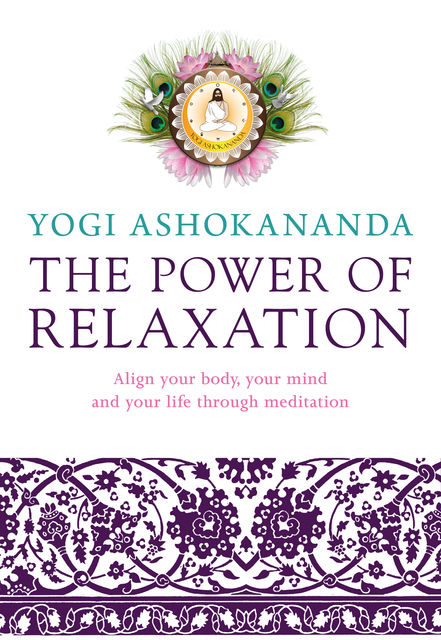 The Power of Relaxation, Yogi Ashokananda