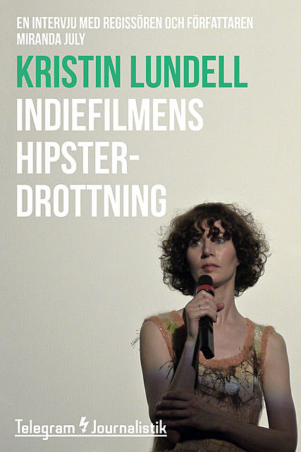 Indiefilmens hipsterdrottning, Kristin Lundell