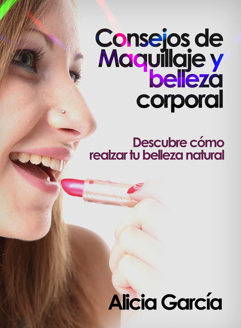 Consejos de Maquillaje y belleza corporal, Alicia García