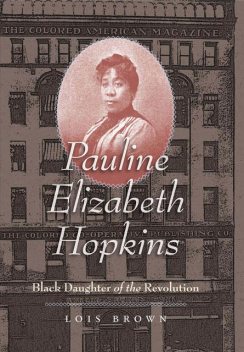 Pauline Elizabeth Hopkins, Lois Brown