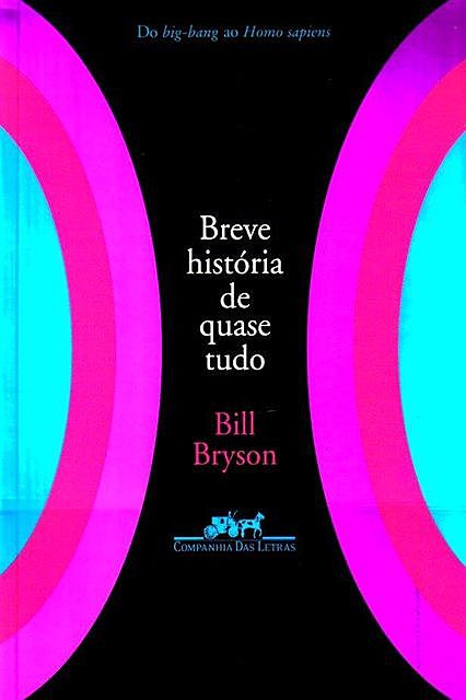 Breve História de Quase Tudo – Do big-bang ao Homo sapiens, Bill Bryson