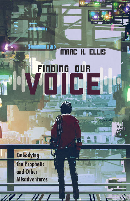 Finding Our Voice, Marc H.Ellis