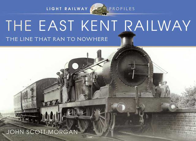 The East Kent Railway, John Scott-Morgan