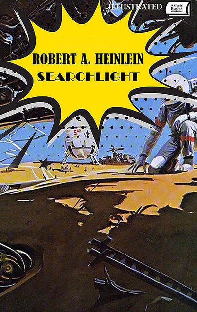 Searchlight. Illustrated, Robert A. Heinlein