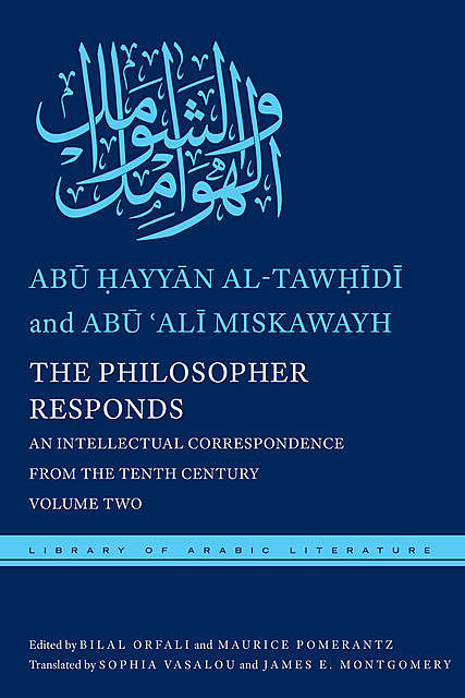 The Philosopher Responds, Abu 'Ali Miskawayh, Abu Hayyan al-Tawhidi