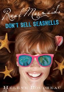 Real Mermaids Don't Sell Seashells, Helene Boudreau