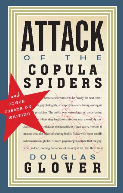 Attack of the Copula Spiders, Douglas Glover