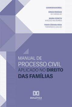 Manual de Processo Civil aplicado no Direito das Famílias, Thais Câmara Maia Fernandes Coelho