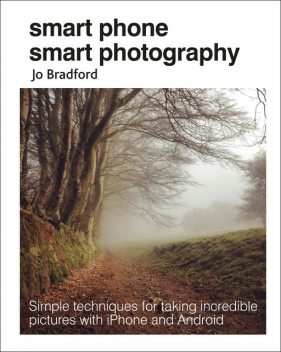 Smart Phone Smart Photography, Jo Bradford