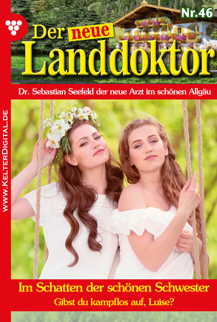 Der neue Landdoktor 46 – Arztroman, Tessa Hofreiter