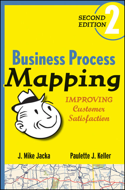 Business Process Mapping, J.Mike Jacka, Paulette J.Keller