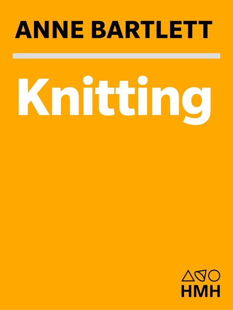 Knitting, Anne Bartlett