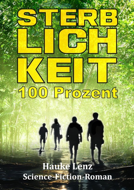 Sterblichkeit: 100 Prozent, Hauke Lenz