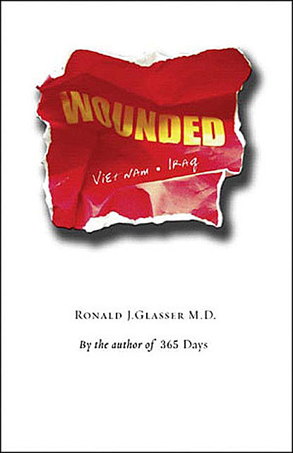 Wounded: Vietnam to Iraq, Ronald Glasser