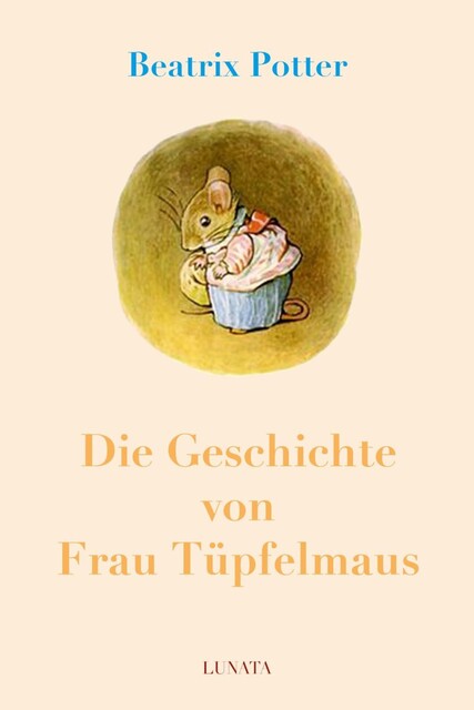 Die Geschichte von Frau Tüpfelmaus, Beatrix Potter