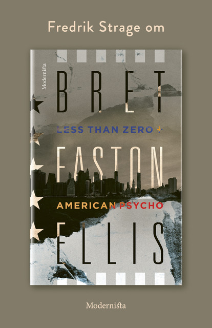 Om American Psycho/Less Than Zero av Bret Easton Ellis, Fredrik Strage