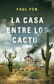 La casa entre los cactus, Paul Pen