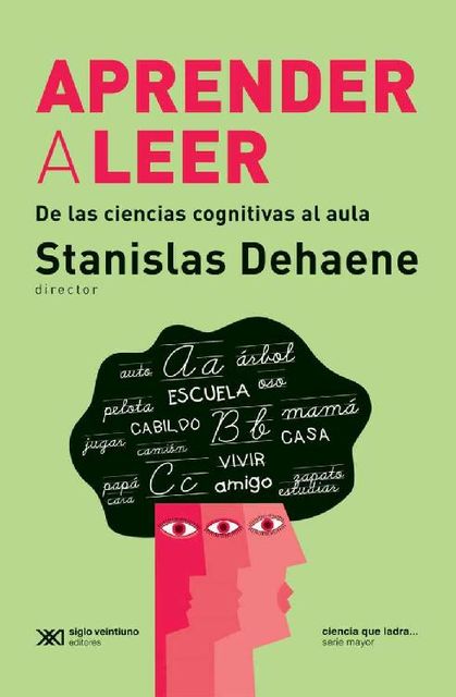 Aprender a leer: de las ciencias cognitivas al aula, Stanislas Dehaene