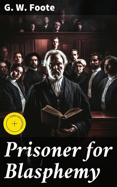 Prisoner for Blasphemy, G.W.Foote