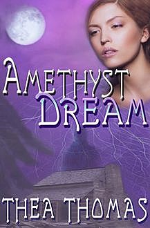 Amethyst Dream, Thea Thomas