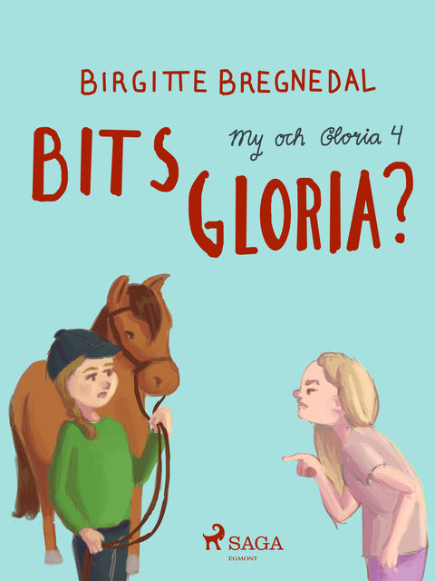 My och Gloria 4: Bits Gloria, Birgitte Bregnedal