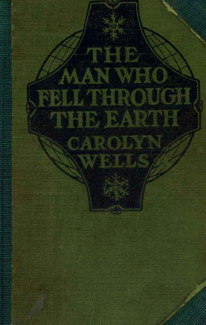 The Man Who Fell Through the Earth, Carolyn Wells