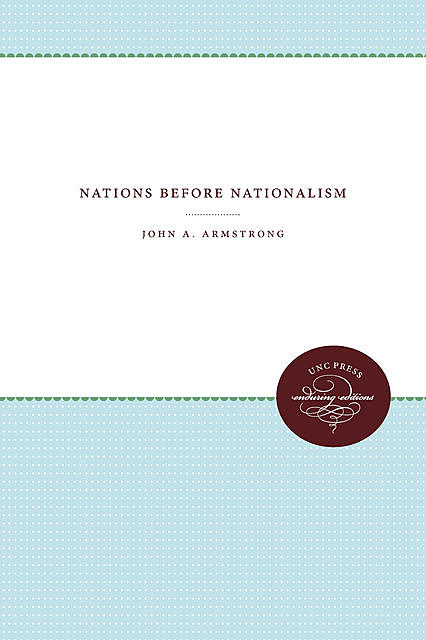 Nations Before Nationalism, John Armstrong