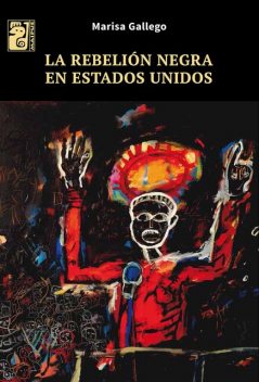 La rebelión negra en Estados Unidos, Marisa Gallego