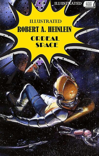 Ordeal in Space. Illustrated, Robert A. Heinlein