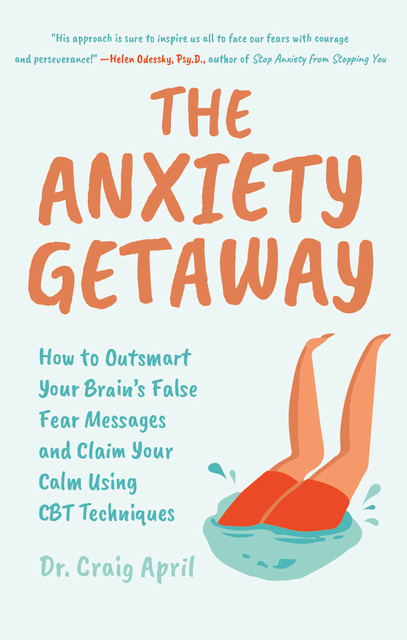 The Anxiety Getaway, Ph. D, Craig April