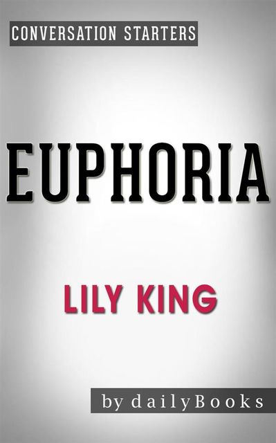 Euphoria: by Lily King | Conversation Starters, Daily Books