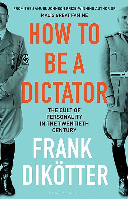 How to Be a Dictator, Frank Dikötter