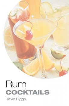 Rum Cocktails, David Biggs