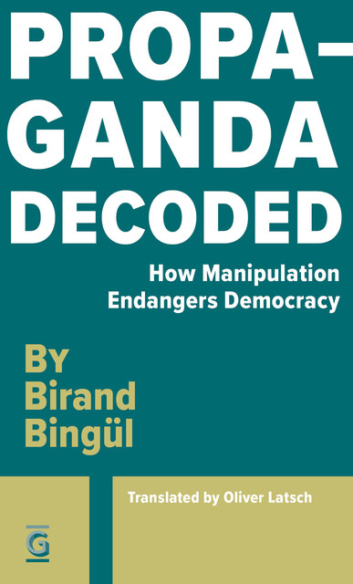Propaganda Decoded, Birand Bingul