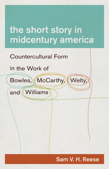 The Short Story in Midcentury America, Sam V.H. Reese