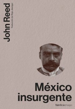 México insurgente, John Reed