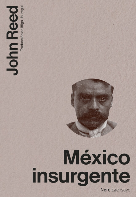 México insurgente, John Reed