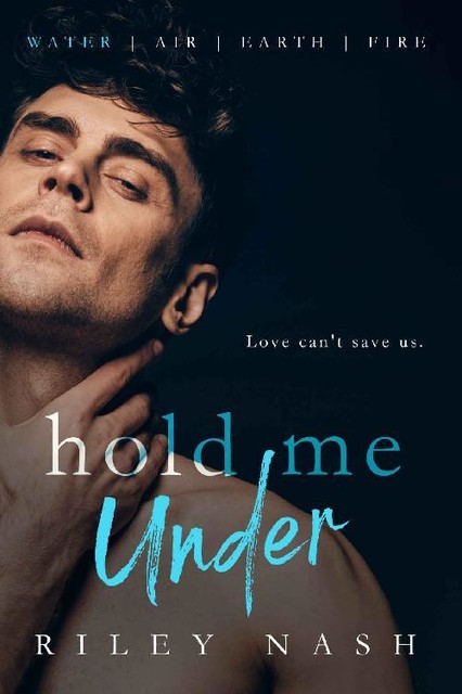 Hold Me Under: An M/M Enemies to Lovers Romance, Riley Nash