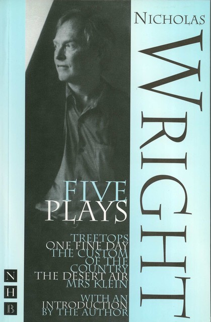 Nicholas Wright: Five Plays (NHB Modern Plays), Nicholas Wright