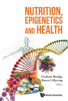Nutrition, Epigenetics and Health, Graham Burdge, Karen Lillycrop
