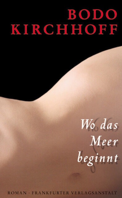 Wo das Meer beginnt, Bodo Kirchhoff