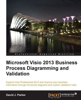 Microsoft Visio 2013 Business Process Diagramming and Validation, David Parker
