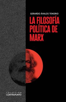 La filosofía política de Marx, Gerardo Ávalos Tenorio