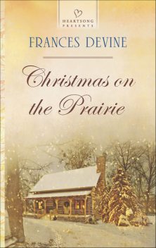 Christmas on the Prairie, Frances Devine