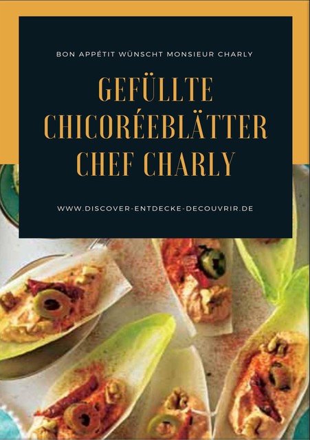 Gefüllte Chicoréeblätter Chef Charly, Heinz Duthel