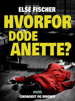 Hvorfor døde Anette, Else Fischer