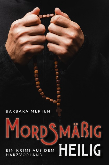 Mordsmäßig heilig, Barbara Merten
