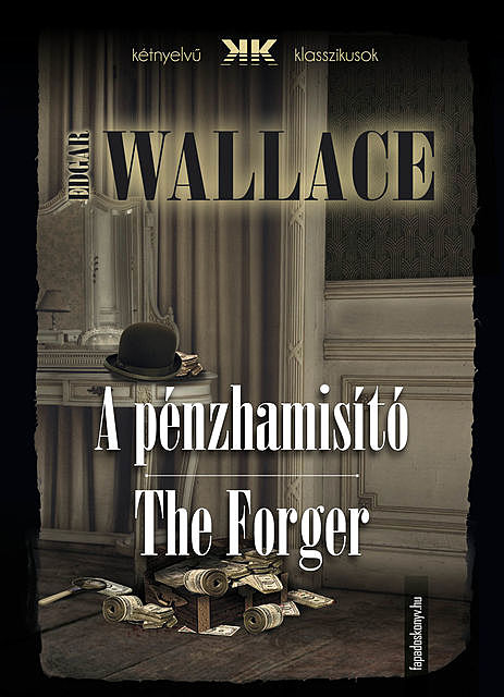 A pénzhamisító – The Forger, Edgar Wallace